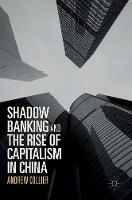 Andrew Collier - Shadow Banking and the Rise of Capitalism in China - 9789811029950 - V9789811029950