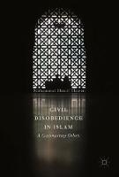 Muhammad Haniff Hassan - Civil Disobedience in Islam: A Contemporary Debate - 9789811032707 - V9789811032707