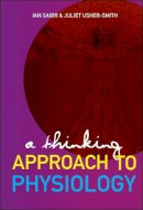Sabir, Ian N.; Usher-Smith, Juliet A. - Thinking Approach to Physiology - 9789812706010 - V9789812706010