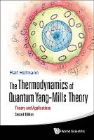 Ralf Hofmann - Thermodynamics Of Quantum Yang-mills Theory, The: Theory And Applications - 9789813100480 - V9789813100480