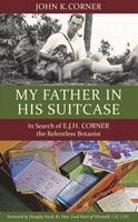 John K. Corner - My Father in His Suitcase - 9789814189477 - V9789814189477