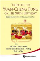 . Ed(S): Chien, Shu; Chen, Peter C.y.; Woo, Savio L.-Y.; Schmid-Schonbein, Geert W. - Tributes to Yuan-Cheng Fung on His 90th Birthday - 9789814289870 - V9789814289870