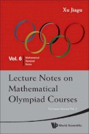 Jiagu Xu - Lecture Notes On Mathematical Olympiad Courses: For Junior Section - Volume 2 - 9789814293556 - V9789814293556