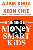 Adam Khoo - Bringing Up Money Smart Kids - 9789814328500 - V9789814328500