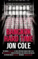 Jon Cole - Bangkok Hard Time - 9789814358323 - V9789814358323