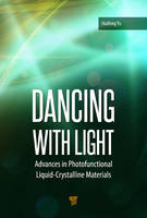 Haifeng Yu - Dancing with Light: Advances in Photofunctional Liquid-Crystalline Materials - 9789814411110 - V9789814411110
