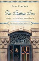 Dawn Farnham - The Shallow Seas: A Tale of Two Cities: Singapore and Batavia - 9789814423601 - V9789814423601
