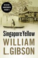 William L. Gibson - Singapore Yellow - 9789814423656 - V9789814423656