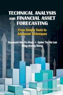 Raymond Hon-Fu Chan - Technical Analysis and Financial Asset Forecasting: From Simple Tools to Advanced Techniques - 9789814436243 - V9789814436243