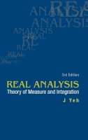 James J Yeh - Real Analysis: Theory Of Measure And Integration (3rd Edition) - 9789814578530 - V9789814578530