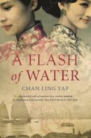 Chan Ling Yap - A Flash of Water - 9789814677769 - V9789814677769