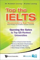 Kaiwen Leong - Top the IELTS: Opening the Gates to Top QS-Ranked Universities - 9789814689694 - V9789814689694