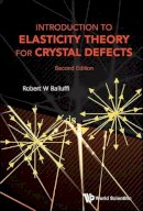 Robert W. Balluffi - Introduction to Elasticity Theory for Crystal Defects - 9789814749718 - V9789814749718