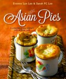 Evonne Lyn Lee - Asian Pies: A Collection of Pies and Tarts with an Asian Twist - 9789814751551 - V9789814751551