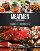 The Meatmen - Meatmen Cooking Channel: Hawker Favourites: Popular Singaporean Street Foods - 9789814751636 - V9789814751636