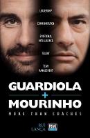 Rui Lanca - Guardiola vs Mourinho: More Than Coaches - 9789896553036 - V9789896553036