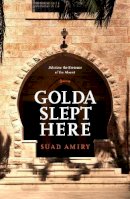 Suad Amiry - Golda Slept Here - 9789927101465 - V9789927101465