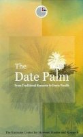 Emirates Center for Strategic Studies and Research - The Date Palm: From Traditional Resource to Green Wealth (Emirates Center for Strategic Studies and Research) - 9789948005513 - V9789948005513