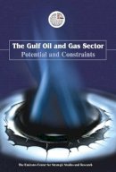 ECSSR - The Gulf Oil and Gas Sector: Potential and Constraints - 9789948008095 - V9789948008095