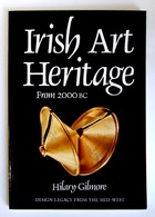Hilary Gilmore - Irish Art Heritage from 2000 BC: Design Legacy of the Mid-west - 9780862780432 - KCBJ000194