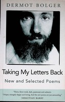 Bolger Dermot - Taking my Letters Back. New and Selected Poems -  - KCK0001581