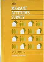  - Migrtant Attitudes Survey : A Study of the attitudes of Australians and recently arrived migrants from Asia and The Middle East in close neighbourhoods in Sydney and Adelaide. Volume 2 -  - KCK0002076