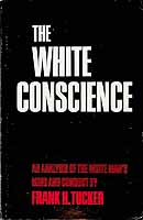 Tucker Frank H - The White Conscience An Analysis of the white mans mind and conduct -  - KCK0002132