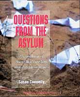 Connelly Susan - Questions from the Asylum An Analysis of Australia's asylum and detention issues -  - KCK0002312