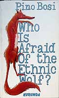 Bosi Pino - Who is afraid of the Ethnic Wolf -  - KCK0002455