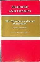 Cross Lawrence - Shadows and Images the Newman Centenary Symposium 1979 - 858842963 - KCK0002810
