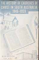 Taylor H R  - The History of Churches of Christ in South Australia 1846-1959 -  - KCK0002942