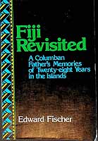 Fisher Edward - Fiji Revisite A Columban father's memories of Twenty eight years in the Islands - 824500970 - KCK0002969
