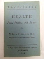 Milosh. Sekulich - Yugoslavia Health: Past, Present and Future. -  - KDK0005404