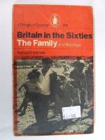 Ronald Fletcher - Britain in the Sixties: the Family and Marriage. An analysis and moral assessment (Penguin Special. no. 210.) -  - KEX0255755