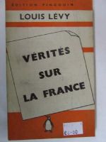 Louis Lévy - Vérités sur la France. -  - KEX0255799