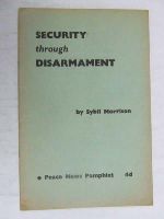 Sybil Morrison - Security through disarmament (Peace News, Pamphlets series) -  - KEX0267427