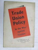  - Trade Union Policy in The War against Fascism -  - KEX0268188
