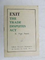 R. Page. Arnot - Exit the Trade Disputes Act. -  - KEX0268277