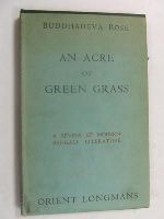Buddhadeva Bose - An acre of green grass,: A review of modern Bengali literature -  - KEX0269731
