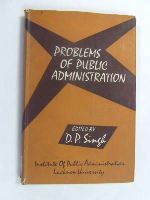 D. P Singh - Problems of public administration -  - KEX0269817