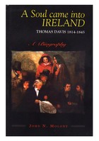 John Molony - A Soul Came into Ireland:  Thomas Davis, 1814-1845 - 9780906602652 - KEX0283827