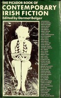 Dermot Bolger - The Picador Book of Contemporary Irish Fiction - 9780330326162 - KEX0303245