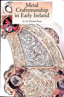 Michael Ryan - Metal Craftsmanship in Early Ireland (Irish treasures) - 9780946172375 - KEX0304932