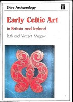 Megaw, Ruth, Megaw, J.V.S. - Early Celtic Art in Britain and Ireland (Shire archaeology series) - 9780852636794 - KEX0304966