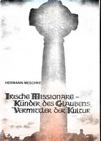 Hermann Meschke - Irische Missionare Kunder des Glaubens Vermittler der Kultur -  - KEX0305029