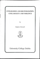 Stephen Mennell - Civilization and Decivilization, Civil Society and Violence: An Inaugural Lecture delivered at University College Dublin on 6 April 1995 -  - KEX0305137