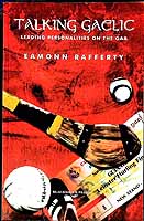 Eamonn Rafferty - Talking Gaelic: Leading personalities on the GAA - 9780861219421 - KEX0307476