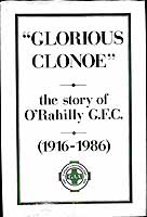 Michael Keogh Leo Clancy - Glorious Clonoe the Story of the O,Rahilly G.F.C 1916-1986 -  - KEX0307486