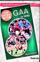 Marcus De B§urca - The story of the GAA to 1990 (The Irish Life classic collection) - 9780863272745 - KEX0307494