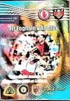  - Tir Eoghain V An Dun. Pairc o hEile Omaigh 22 Beltaine 2005. Official Programme -  - KEX0307553